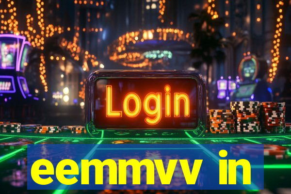 eemmvv in