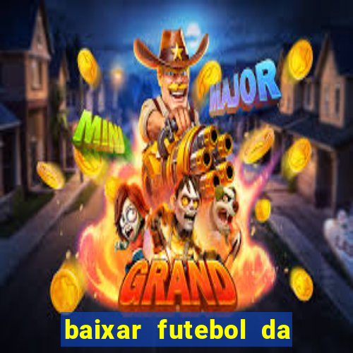 baixar futebol da hora 3.7