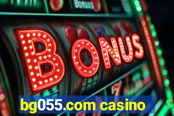 bg055.com casino