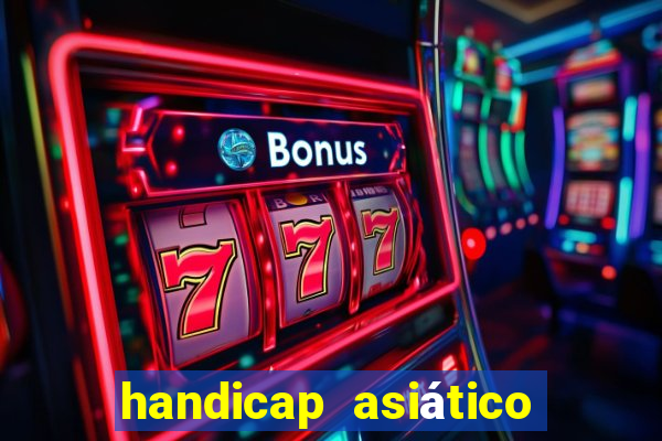 handicap asiático o que é