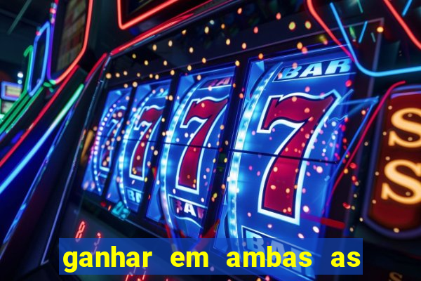 ganhar em ambas as partes do jogo