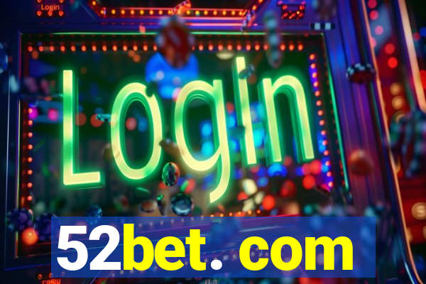 52bet. com