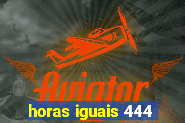 horas iguais 444