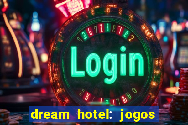 dream hotel: jogos de hotel