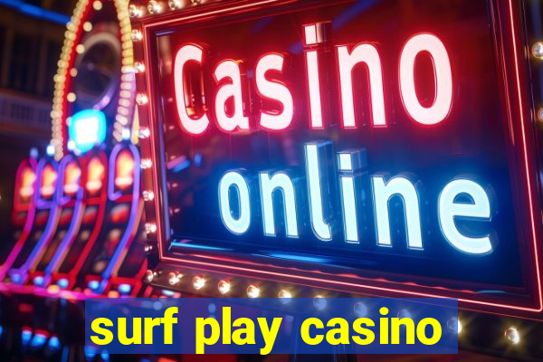 surf play casino