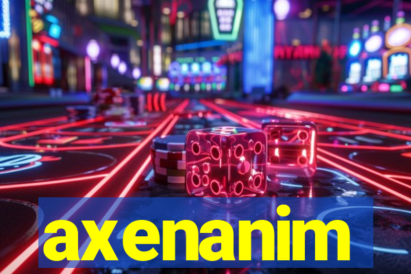 axenanim