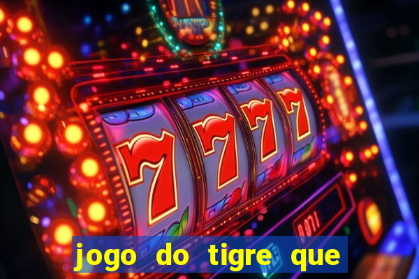 jogo do tigre que da bonus