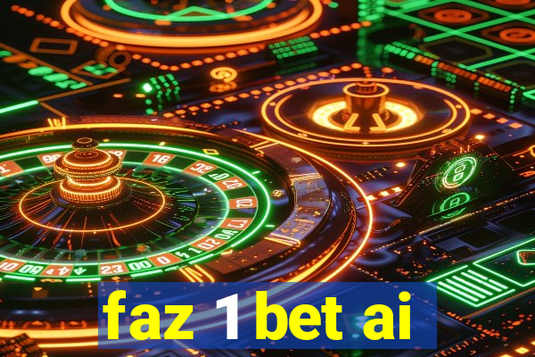 faz 1 bet ai