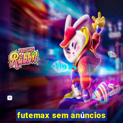 futemax sem anúncios