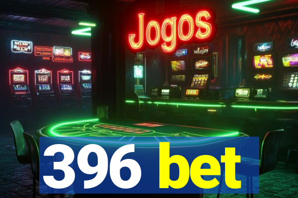 396 bet