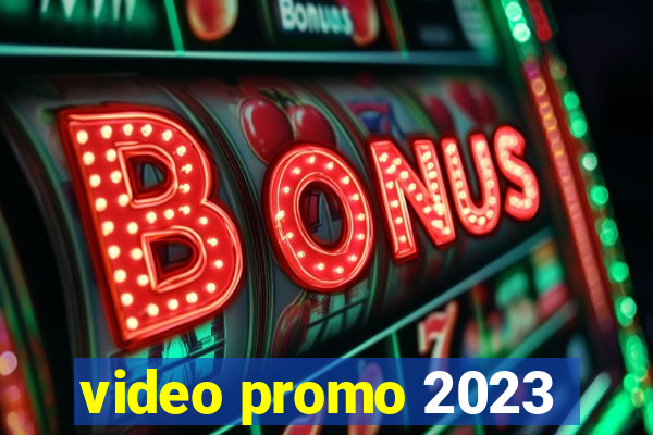 video promo 2023