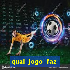 qual jogo faz ganhar dinheiro de verdade