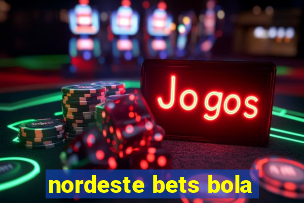 nordeste bets bola