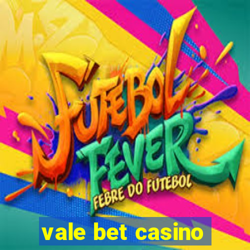 vale bet casino