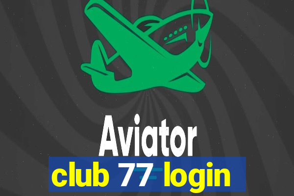 club 77 login