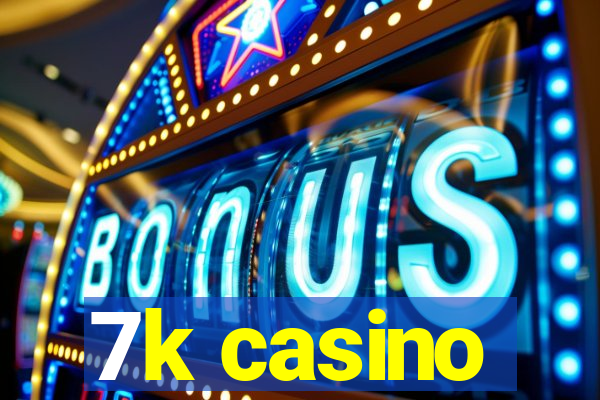 7k casino