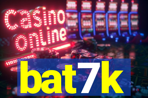 bat7k