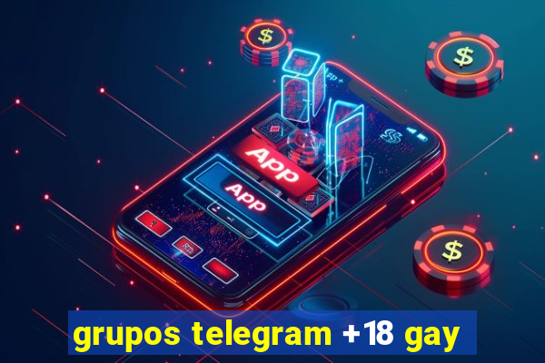 grupos telegram +18 gay