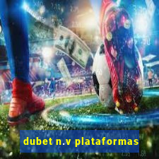 dubet n.v plataformas