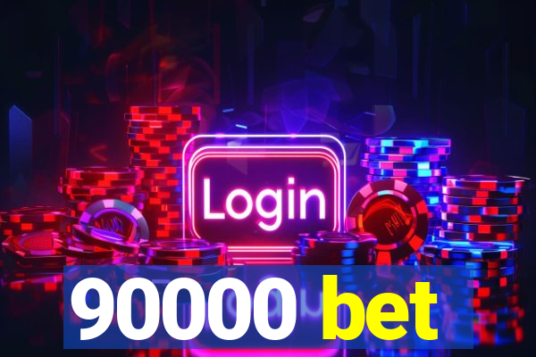 90000 bet