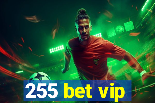 255 bet vip