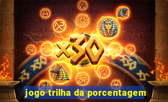 jogo trilha da porcentagem