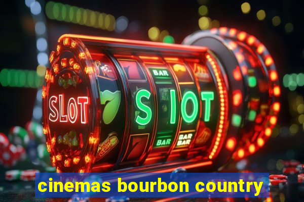 cinemas bourbon country