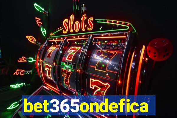 bet365ondefica