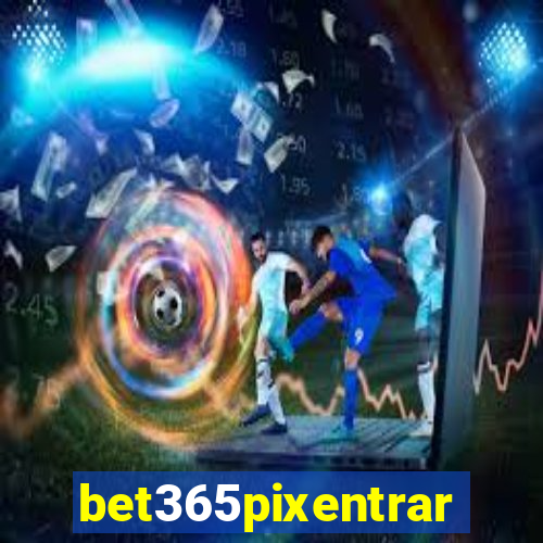 bet365pixentrar