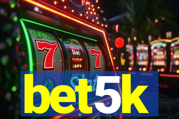 bet5k