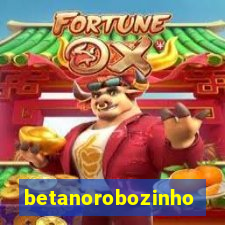 betanorobozinho