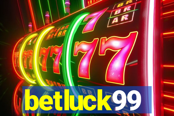 betluck99