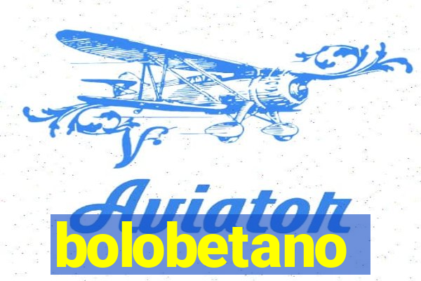 bolobetano