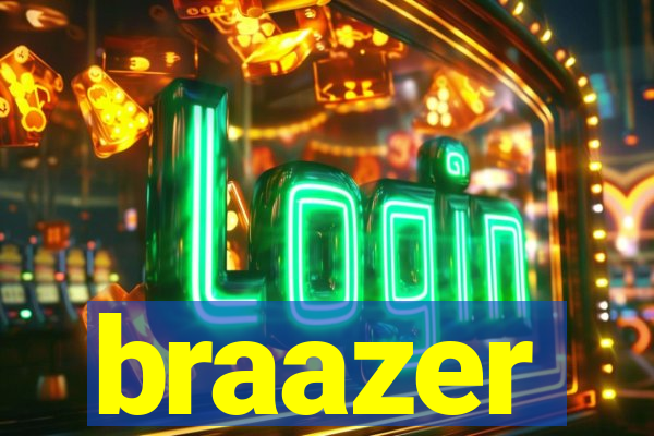 braazer