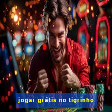 jogar grátis no tigrinho