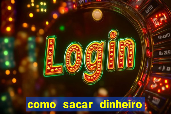 como sacar dinheiro no slots 777