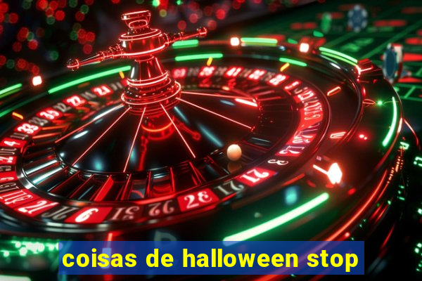 coisas de halloween stop