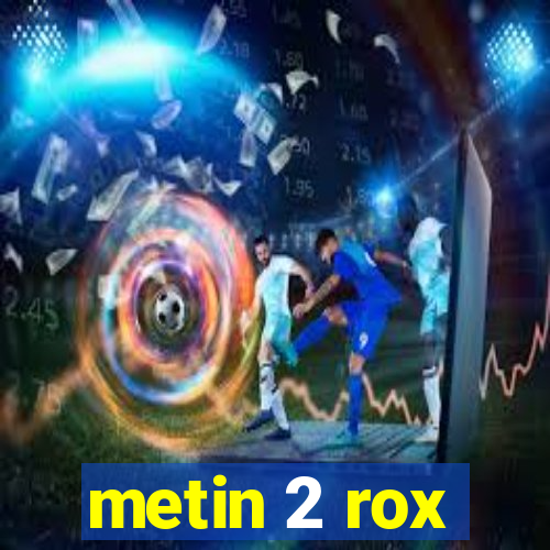 metin 2 rox