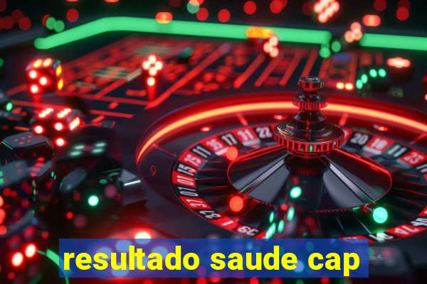 resultado saude cap