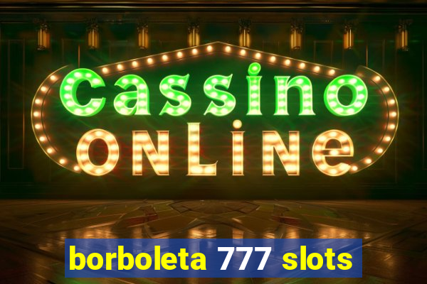 borboleta 777 slots