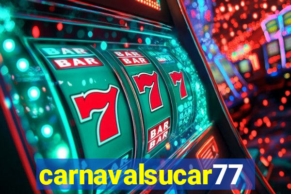 carnavalsucar777