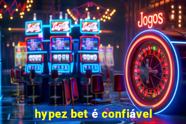 hypez bet é confiável