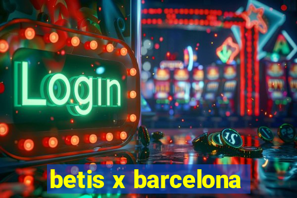 betis x barcelona