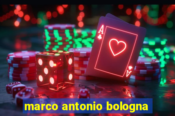 marco antonio bologna