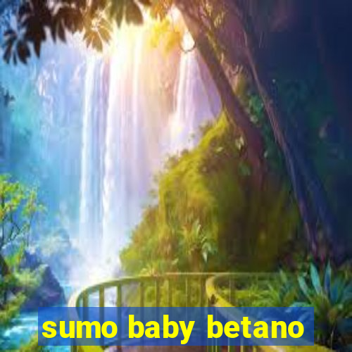 sumo baby betano