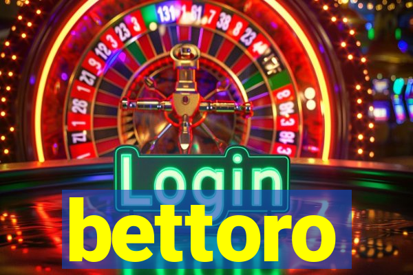 bettoro