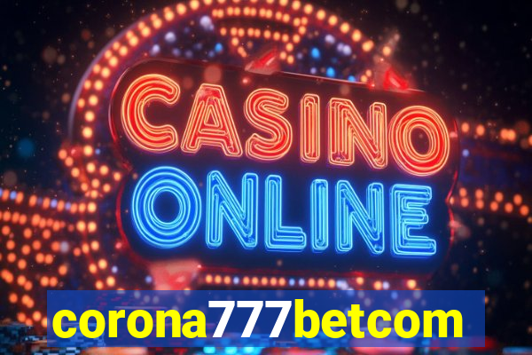 corona777betcom