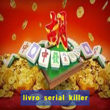 livro serial killer pdf grátis