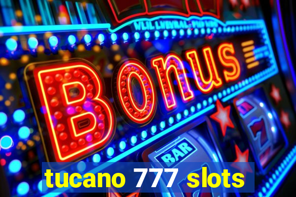 tucano 777 slots