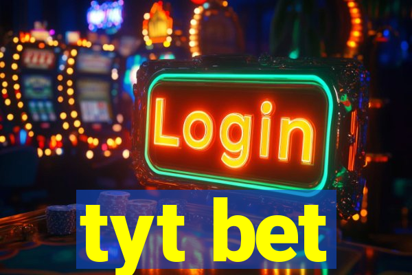 tyt bet